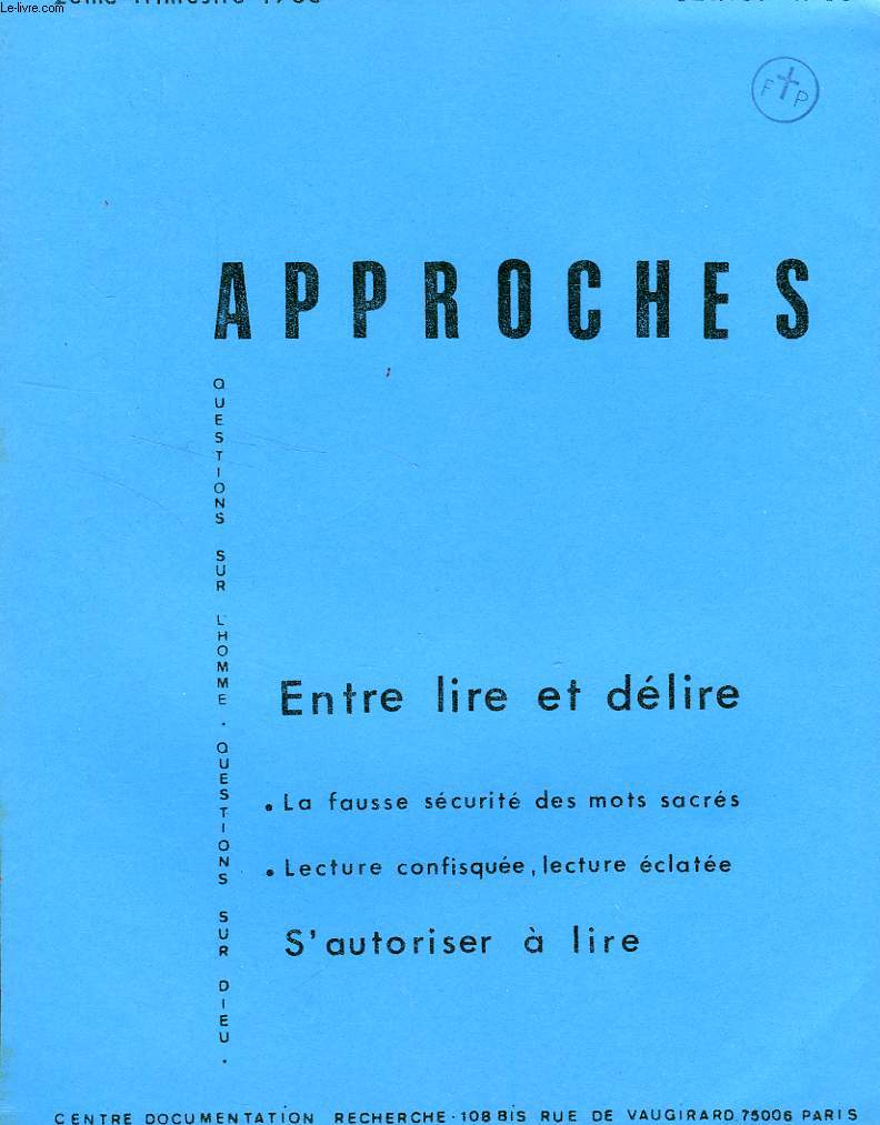 APPROCHES, CAHIER N 38, 2e TRIMESTRE 1983, ENTRE LIRE ET DELIRE