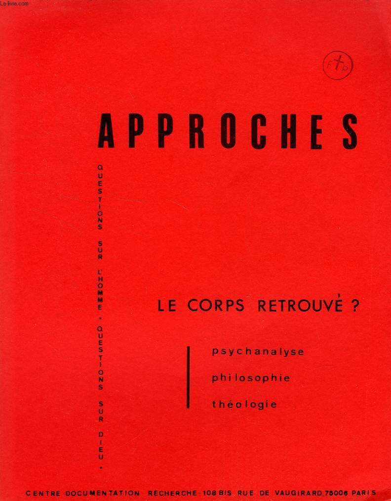 APPROCHES, CAHIER, 1er TRIMESTRE 1976, LE CORPS RETROUVE ?