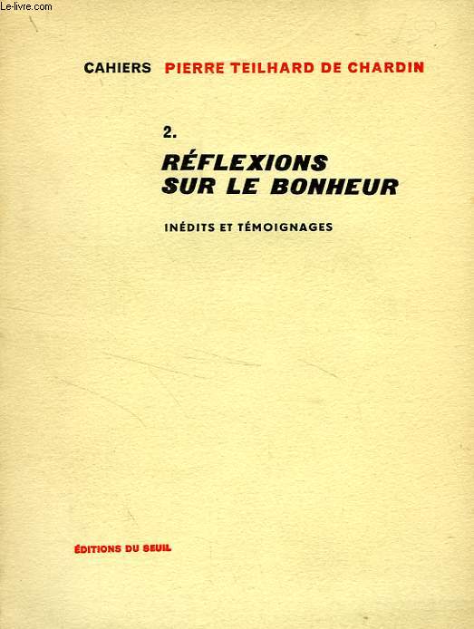 REFLEXIONS SUR LE BONHEUR, INEDITS ET TEMOIGNAGES