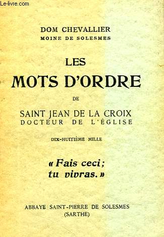 LES MOTS D'ORDRE DE SAINT JEAN DE LA CROIX, DOCTEUR DE L'EGLISE