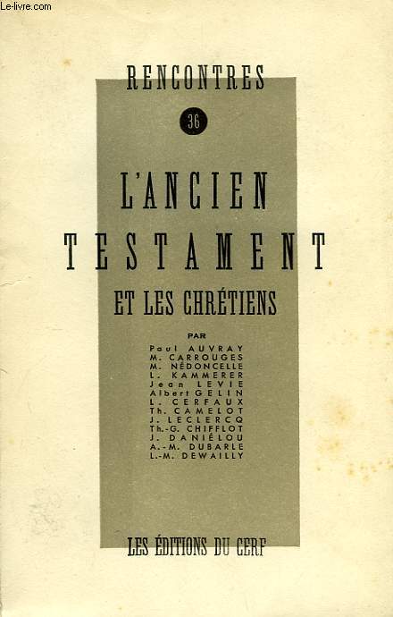 RENCONTRES, 36, L'ANCIEN TESTAMENT ET LES CHRETIENS