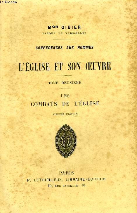 CONFERENCES AUX HOMMES, L'EGLISE ET SON OEUVRE, TOME II, LES COMBATS DE L'EGLISE
