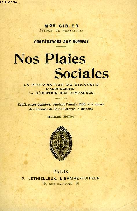 CONFERENCES AUX HOMMES, NOS PLAIES SOCIALES, LA PROFANATION DU DIMANCHE, L'ALCOOLISME, LA DESERTION DES CAMPAGNES