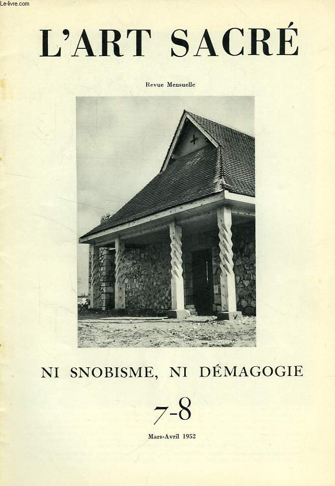 L'ART SACRE, N 7-8, MARS-AVRIL 1952, NI SNOBISME, NI DEMAGOGIE