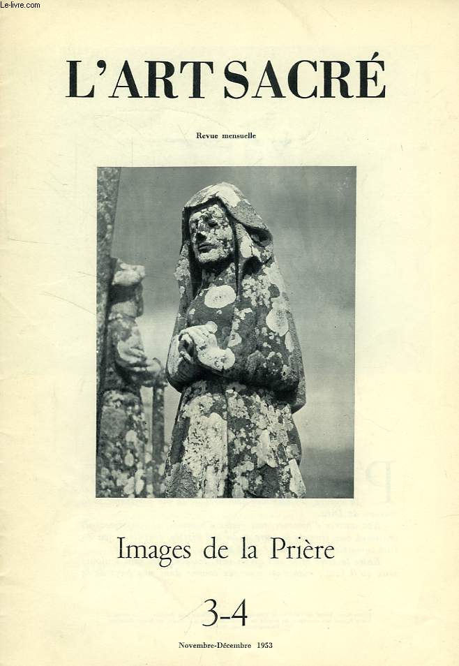 L'ART SACRE, N 3-4, NOV.-DEC. 1953, IMAGES DE LA PRIERE