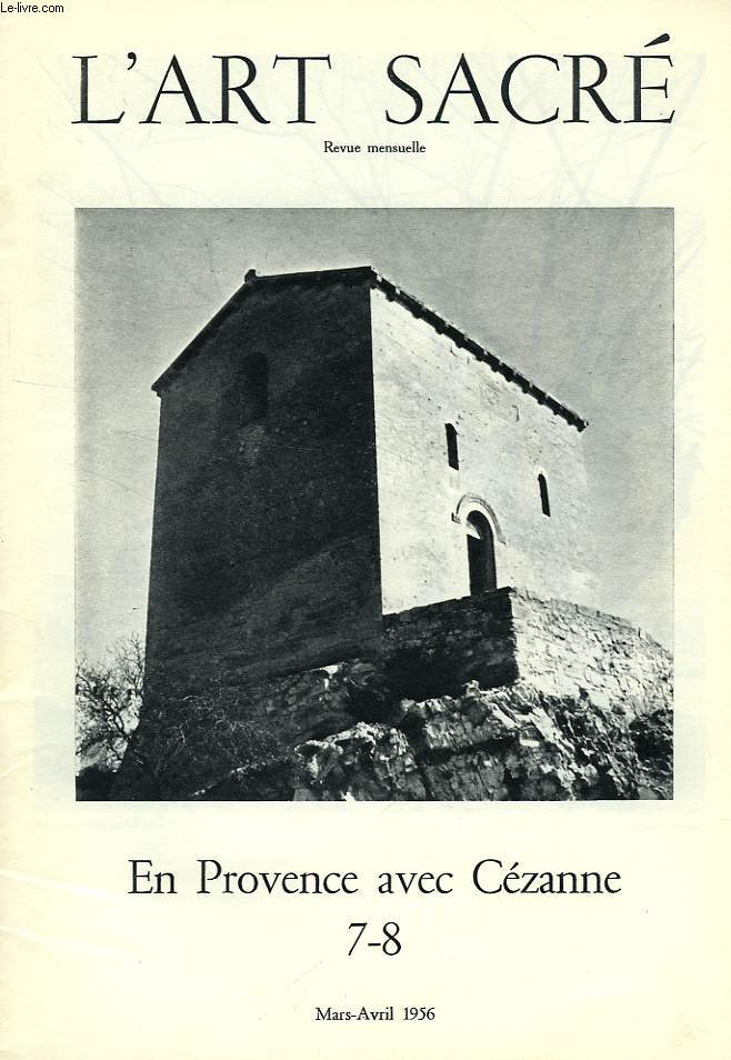 L'ART SACRE, N 7-8, MARS-AVRIL 1956, EN PROVENCE AVEC CEZANNE