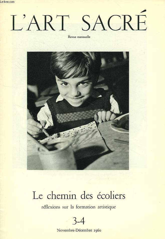 L'ART SACRE, N 3-4, NOV.-DEC. 1960, LE CHEMIN DES ECOLIERS, REFLEXIONS SUR LA FORMATION ARTISTIQUE