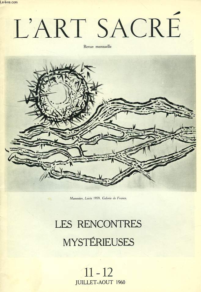 L'ART SACRE, N 11-12, JUILLET-AOUT 1960, LES RENCONTRES MYSTERIEUSES
