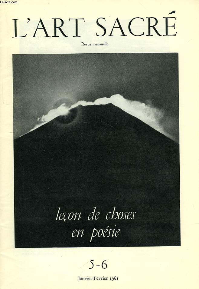 L'ART SACRE, N 5-6, JAN.-FEV. 1961, LECON DE CHOSES EN POESIE