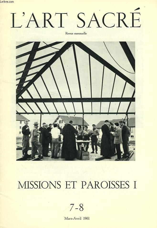 L'ART SACRE, N 7-8, MARS-AVRIL 1961, MISSIONS ET PAROISSES I