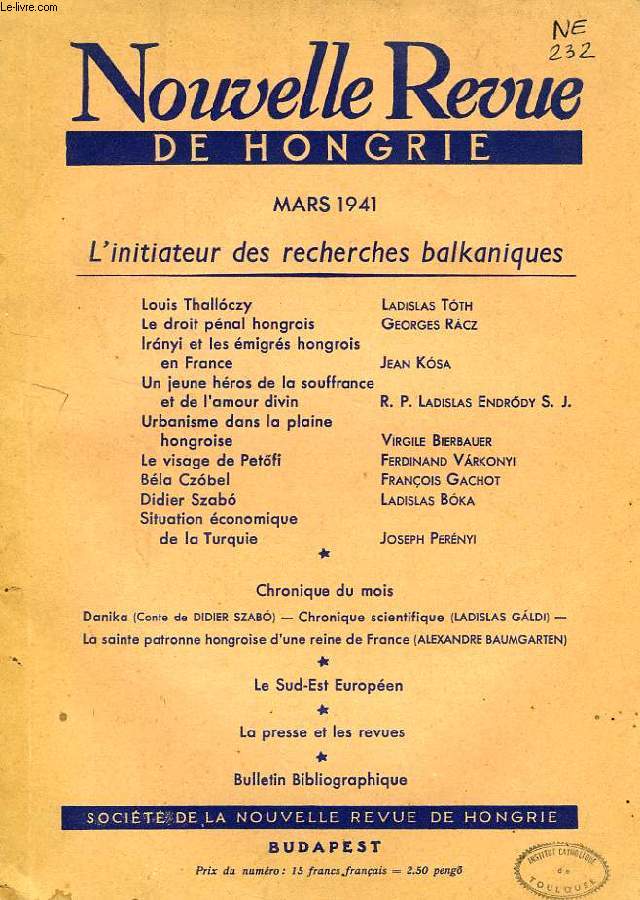 NOUVELLE REVUE DE HONGRIE, TOME LXIV, 3e LIVRAISON, MARS 1941, L'INITIATEUR DES RECHERCHES BALKANIQUES