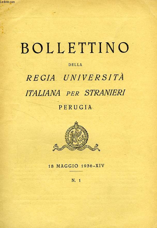BOLLETTINO DELLA REGIA UNIVERSITA' ITALIANA PER STRANIERI, PERUGIA, N 1, 18 MAGGIO 1936, XIV
