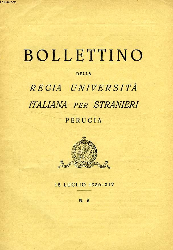 BOLLETTINO DELLA REGIA UNIVERSITA' ITALIANA PER STRANIERI, PERUGIA, N 2, 18 LUGLIO 1936, XIV