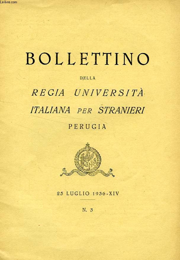 BOLLETTINO DELLA REGIA UNIVERSITA' ITALIANA PER STRANIERI, PERUGIA, N 3, 25 LUGLIO 1936, XIV