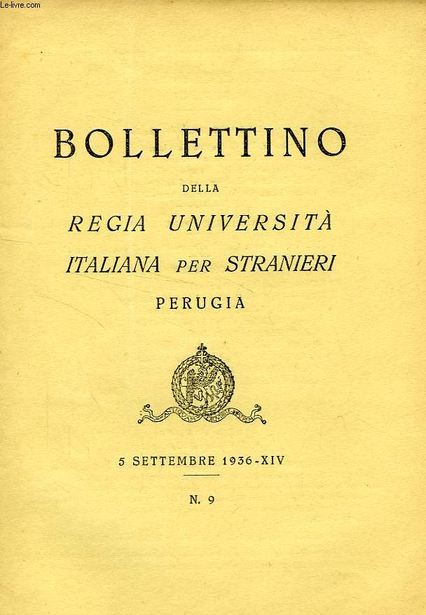 BOLLETTINO DELLA REGIA UNIVERSITA' ITALIANA PER STRANIERI, PERUGIA, N 9, 5 SETT. 1936, XIV