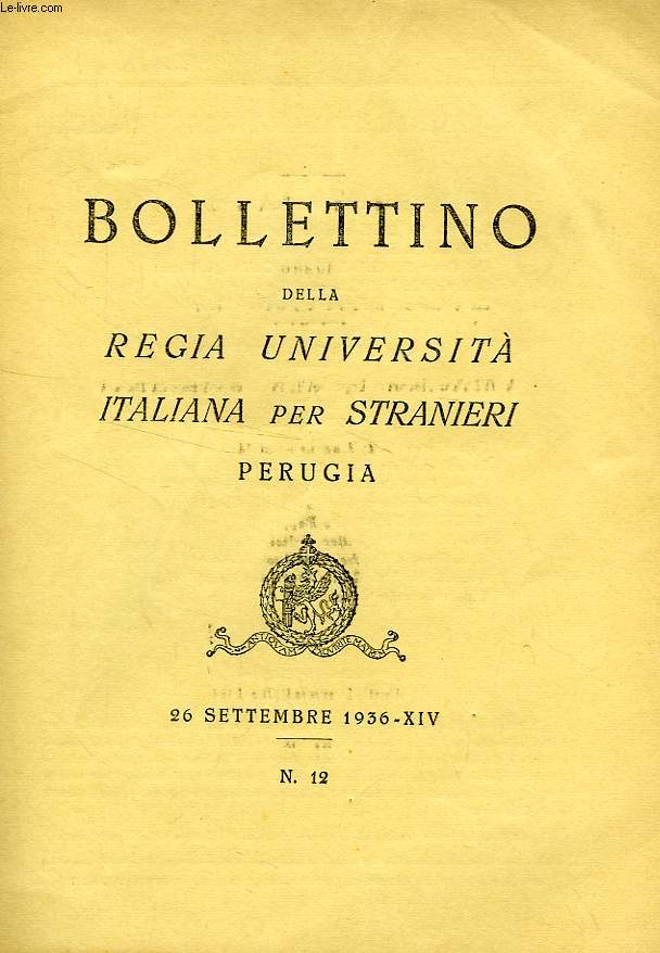 BOLLETTINO DELLA REGIA UNIVERSITA' ITALIANA PER STRANIERI, PERUGIA, N 12, 26 SETT. 1936, XIV