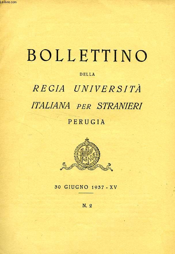 BOLLETTINO DELLA REGIA UNIVERSITA' ITALIANA PER STRANIERI, PERUGIA, N 2, GIUGNO 1937, XV