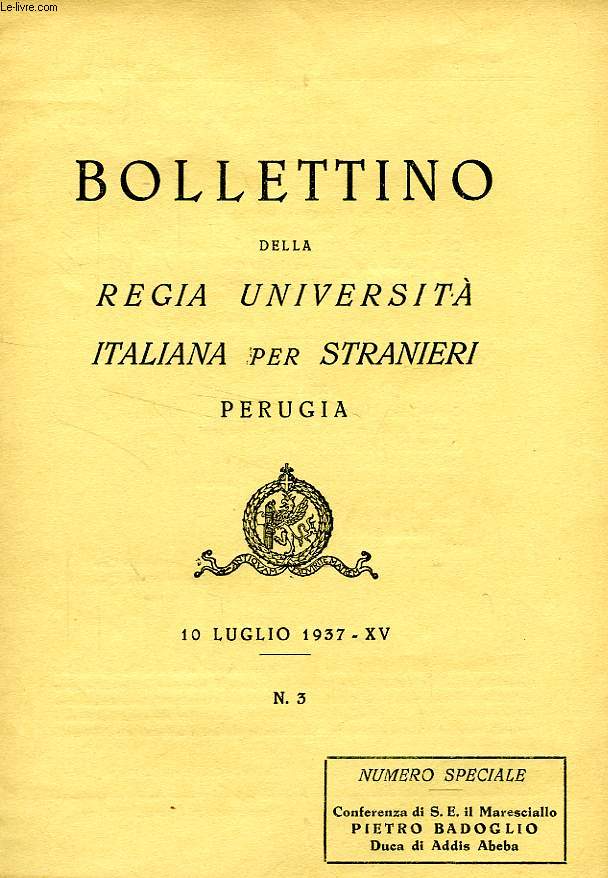 BOLLETTINO DELLA REGIA UNIVERSITA' ITALIANA PER STRANIERI, PERUGIA, N 3, 10 LUGLIO 1937, XV