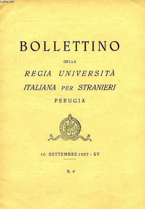 BOLLETTINO DELLA REGIA UNIVERSITA' ITALIANA PER STRANIERI, PERUGIA, N 9, 10 SETT. 1937, XV