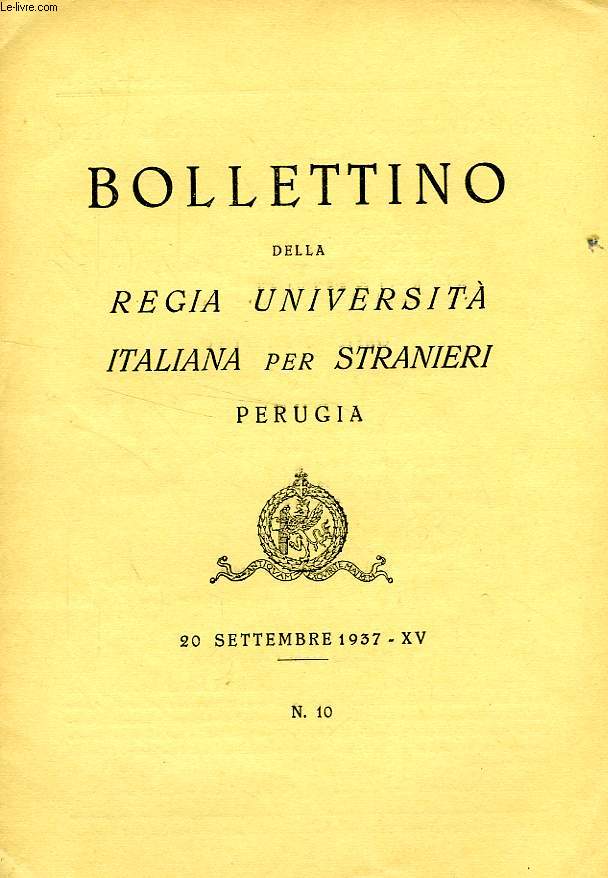 BOLLETTINO DELLA REGIA UNIVERSITA' ITALIANA PER STRANIERI, PERUGIA, N 10, 20 SETT. 1937, XV