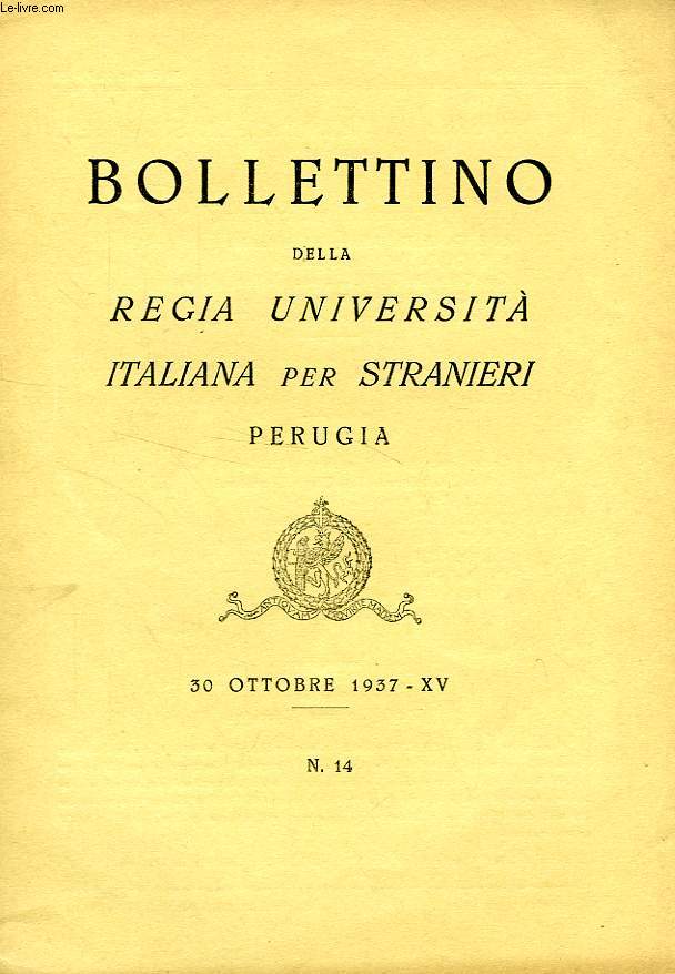 BOLLETTINO DELLA REGIA UNIVERSITA' ITALIANA PER STRANIERI, PERUGIA, N 14, 30 OTT. 1937, XV
