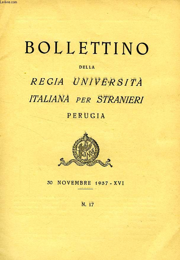 BOLLETTINO DELLA REGIA UNIVERSITA' ITALIANA PER STRANIERI, PERUGIA, N 17, 30 NOV. 1937, XVI