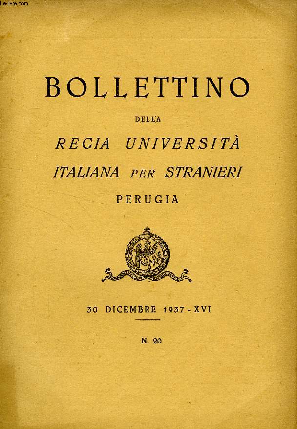 BOLLETTINO DELLA REGIA UNIVERSITA' ITALIANA PER STRANIERI, PERUGIA, N 20, 30 DIC. 1937, XVI