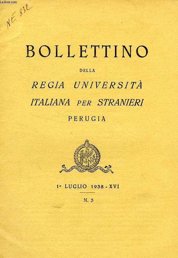 BOLLETTINO DELLA REGIA UNIVERSITA' ITALIANA PER STRANIERI, PERUGIA, N 3, 1 LUGLIO 1938, XVI