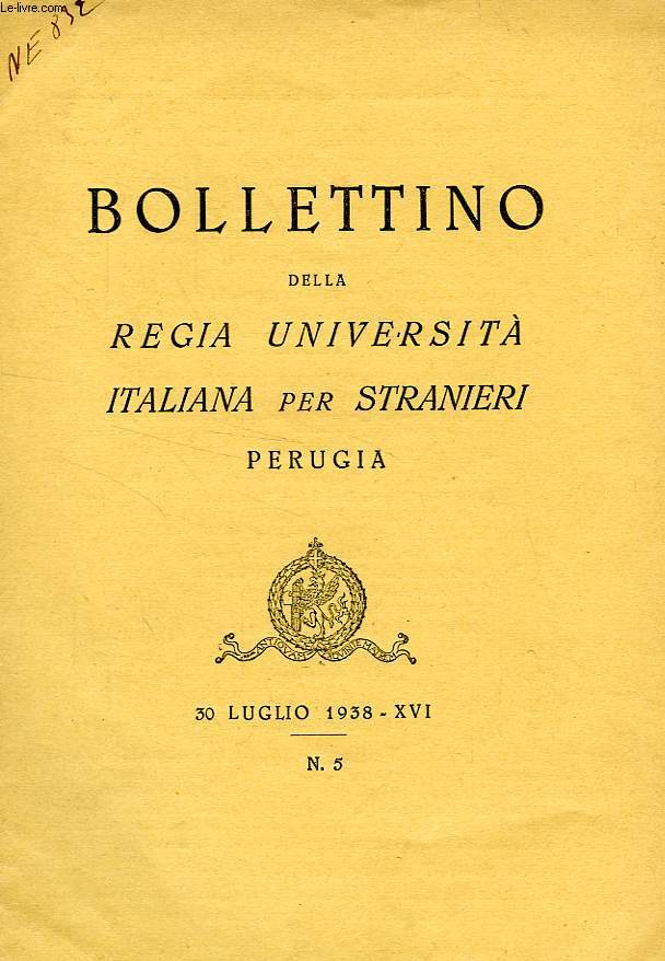 BOLLETTINO DELLA REGIA UNIVERSITA' ITALIANA PER STRANIERI, PERUGIA, N 5, 30 LUGLIO 1938, XVI