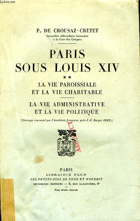 PARIS SOUS LOUIS XIV, II, LA VIE PAROISSIALE ET LA VIE CHARITABLE, LA VIE ADMINISTRATIVE ET LA VIE POLITIQUE