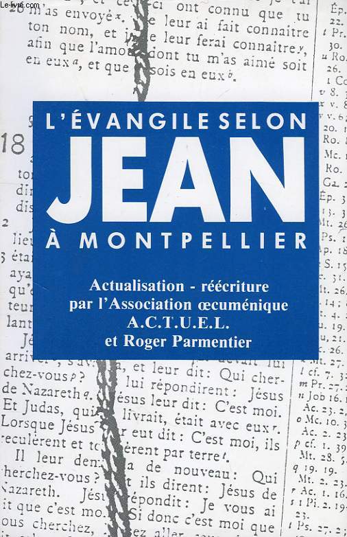 L'EVANGILE SELON JEAN ACTUALISE ET REECRIT A MONTPELLIER