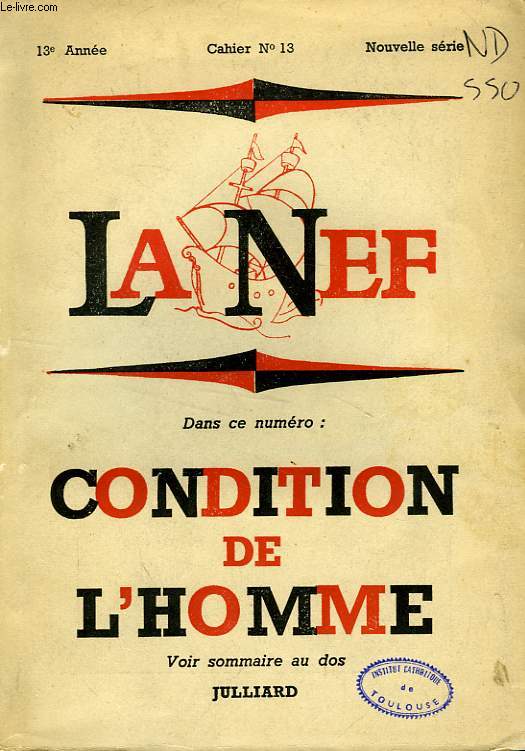 LA NEF, 13e ANNEE, NOUVELLE SERIE, N 13, JUIN 1956, CONDITION DE L'HOMME