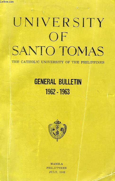 UNIVERSITY OF SANTO TOMAS, MANILA, GENERAL BULLETIN 1962-1963