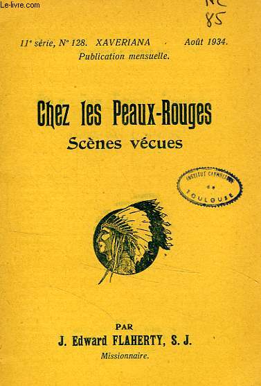 CHEZ LES PEAUX-ROUGES, SCENES VECUES