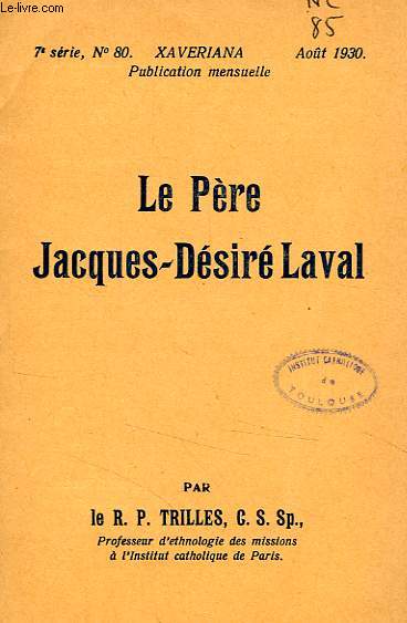 LE PERE JACQUES-DESIRE LAVAL