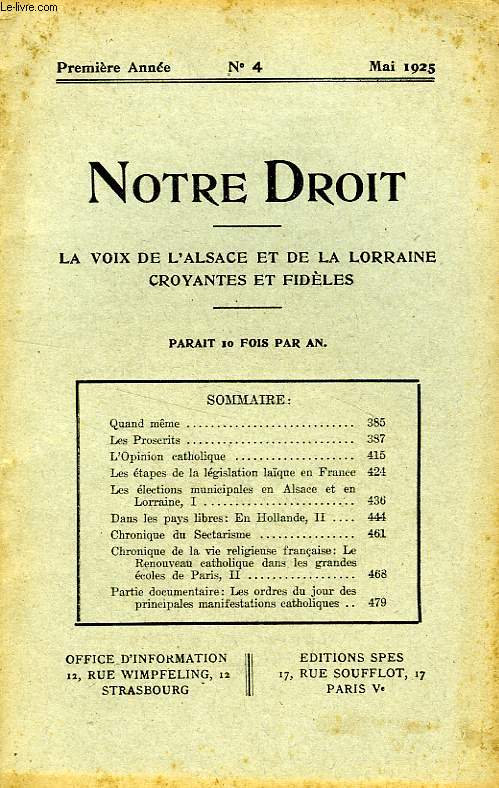 NOTRE DROIT, 1re ANNEE, N 4, MAI 1925, LA VOIX DE L'ALSACE ET DE LA LORRAINE CROYANTES ET FIDELES