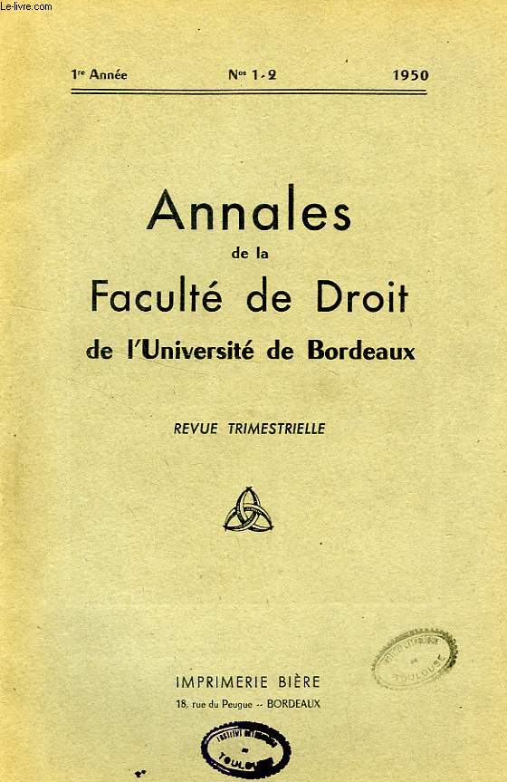 ANNALES DE LA FACULTE DE DROIT DE L'UNIVERSITE DE BORDEAUX, 1re ANNEE, N 1-2, 1950