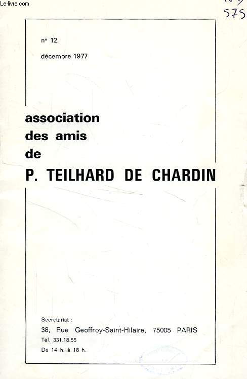 ASSOCIATION DES AMIS DE P. TEILHARD DE CHARDIN, N 12, DEC. 1977