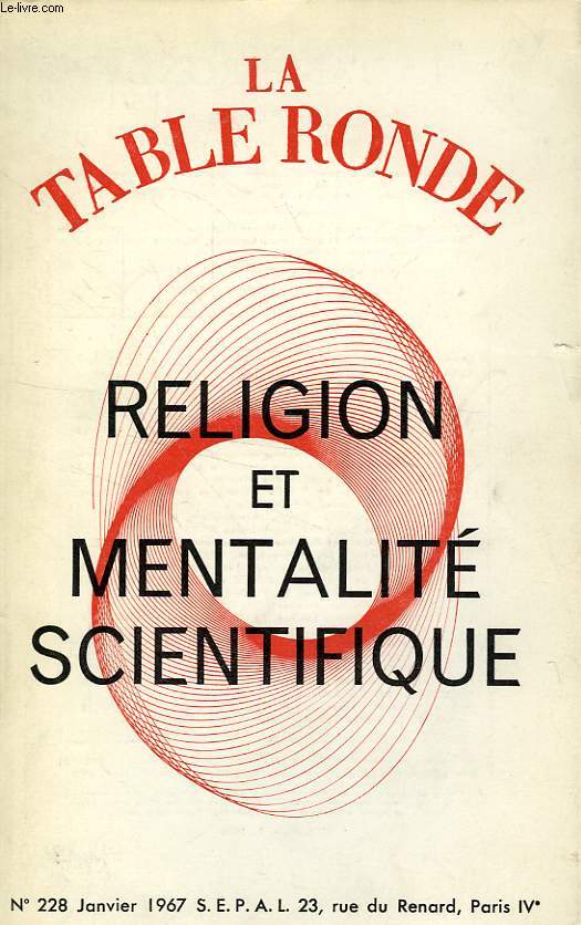 LA TABLE RONDE, N 228, JAN. 1967, RELIGION ET MENTALITE SCIENTIFIQUE