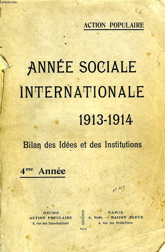 ACTION POPULAIRE, ANNEE SOCIALE INTERNATIONALE, 1913-1914 (4e ANNEE), BILAN DES IDEES ET DES INSTITUTIONS