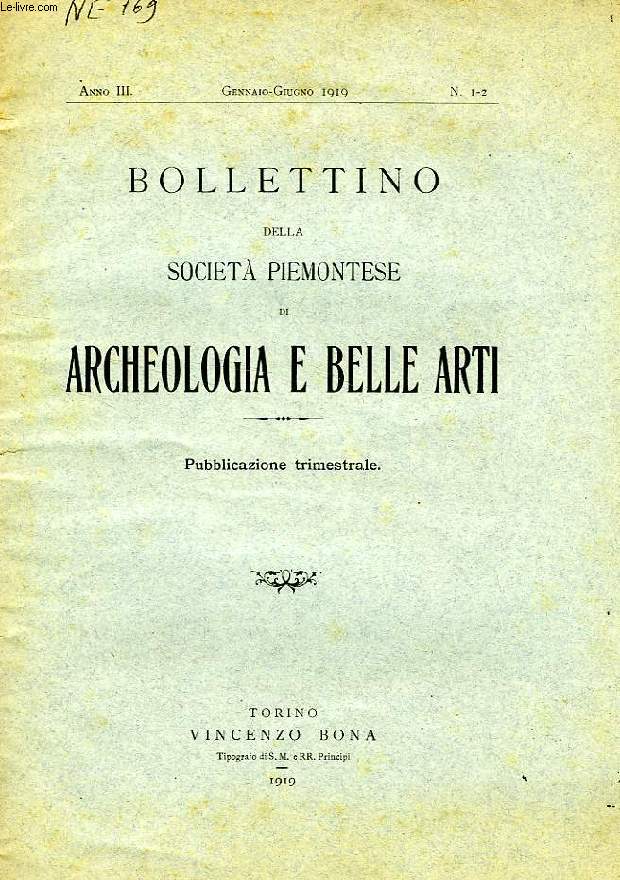 BOLLETTINO DELLA SOCIETA' PIEMONTESE DI ARCHEOLOGIA E BELLE ARTI, ANNO III, N 1-2, GENNAIO-GIUGNO 1919