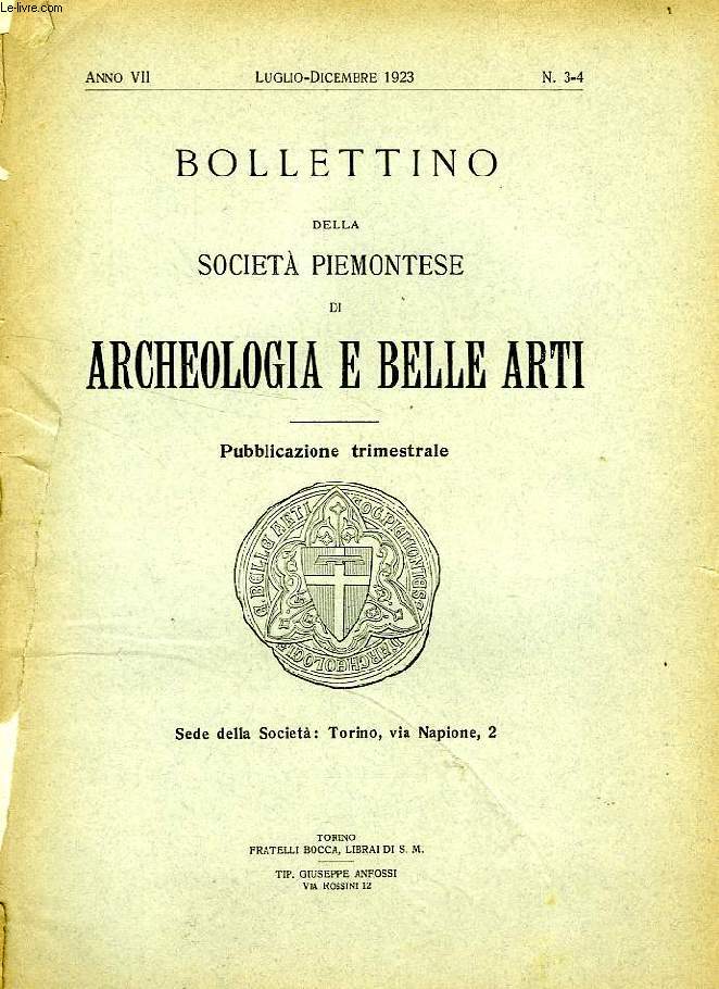 BOLLETTINO DELLA SOCIETA' PIEMONTESE DI ARCHEOLOGIA E BELLE ARTI, ANNO VII, N 3-4, LUGLIO-DIC. 1923