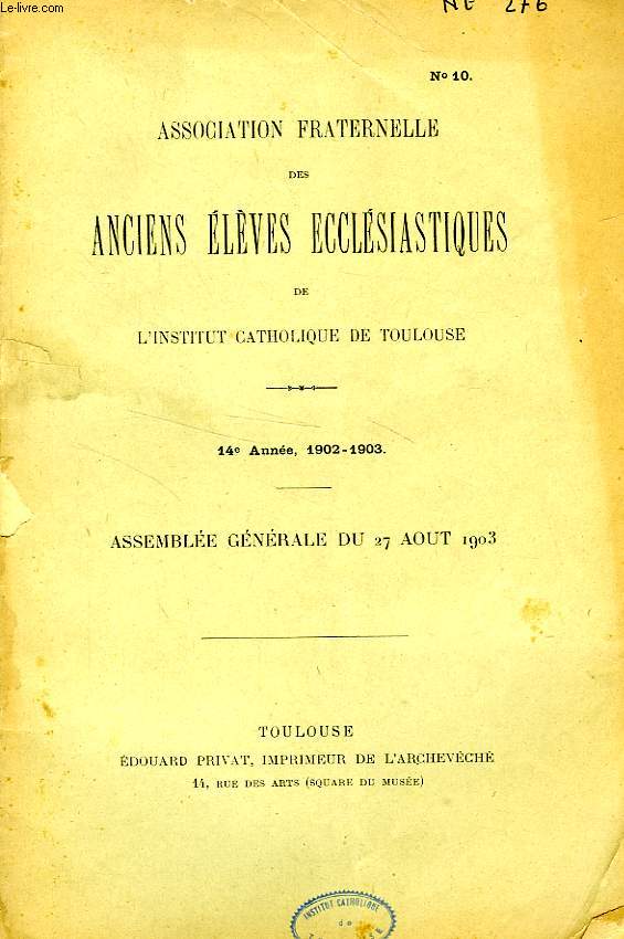 ASSOCIATION FRATERNELLE DES ANCIENS ELEVES ECCLESIASTIQUES DE L'INSTITUT CATHOLIQUE DE TOULOUSE, 1903-1932, 14 FASCICULES (INCOMPLET)