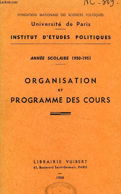INSTITUT D'ETUDES POLITIQUES, ORGANISATION ET PROGRAMME DES COURS, ANNEE 1950-1951