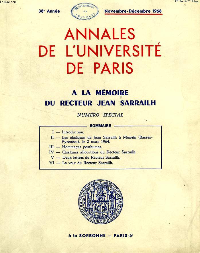 ANNALES DE L'UNIVERSITE DE PARIS, 38e ANNEE, N SPECIAL, NOV.-DEC. 1968, A LA MEMOIRE DU RECTEUR JEAN SARRAILH