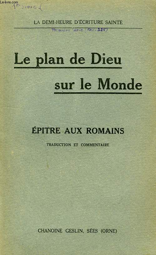 LE PLAN DE DIEU SUR LE MONDE, EPITRE AUX ROMAINS, TRADUCTION ET COMMENTAIRE