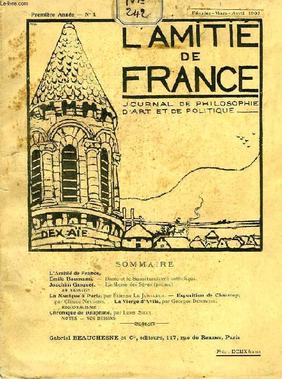 L'AMITIE DE FRANCE, 1re ANNEE, N 1, FEV.-AVRIL 1907, JOURNAL DE PHILOSOPHIE, D'ART ET DE POLITIQUE