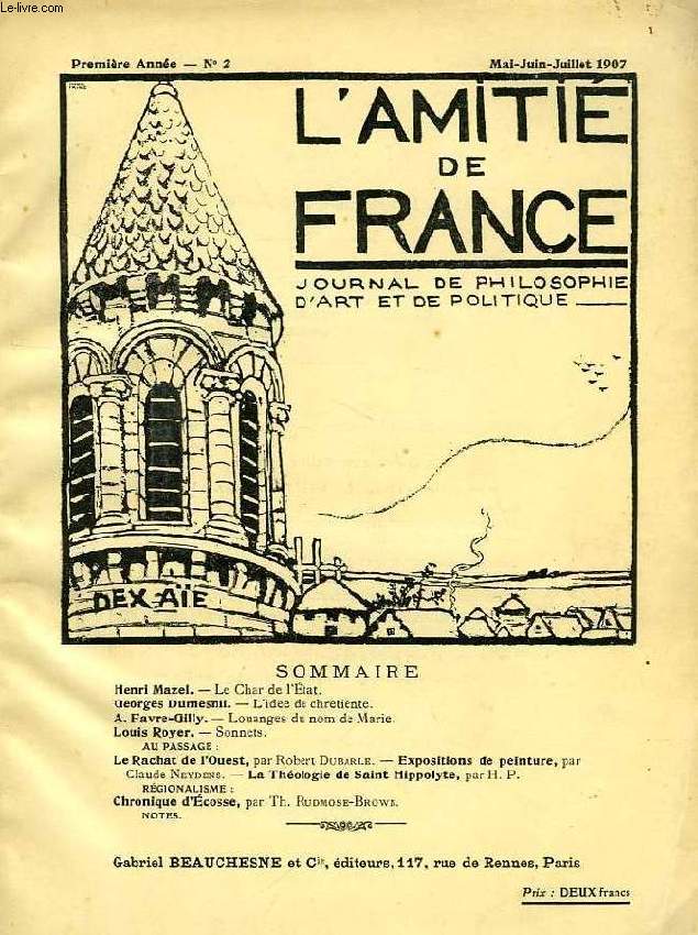 L'AMITIE DE FRANCE, 1re ANNEE, N 2, MAI-JUILLET 1907, JOURNAL DE PHILOSOPHIE, D'ART ET DE POLITIQUE