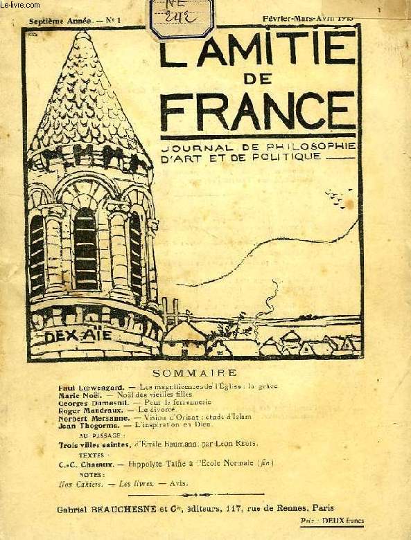 L'AMITIE DE FRANCE, 7e ANNEE, N 1, FEV.-AVRIL 1913, JOURNAL DE PHILOSOPHIE, D'ART ET DE POLITIQUE