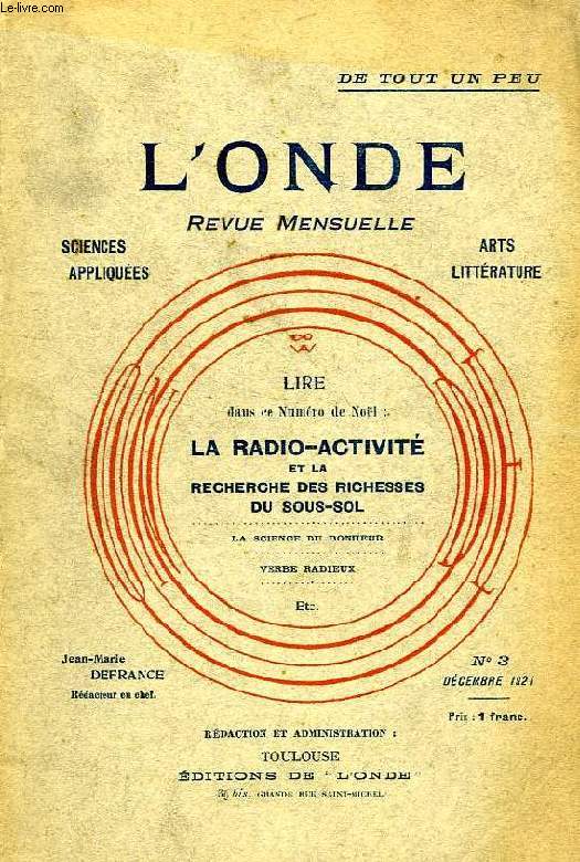 L'ONDE, 1re ANNEE, N 3, DEC. 1921, NUMERO DE NOL: LA RADIO-ACTIVITE ET LA RECHERCHE DES RICHESSES DU SOUS-SOL